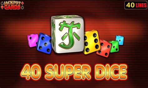 40 Super Dice Bodog