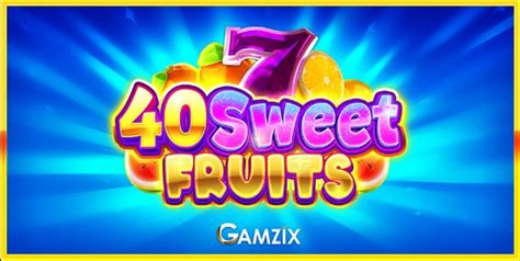 40 Sweet Fruits Pokerstars