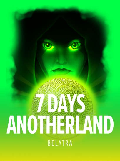 7 Days Anotherland Brabet