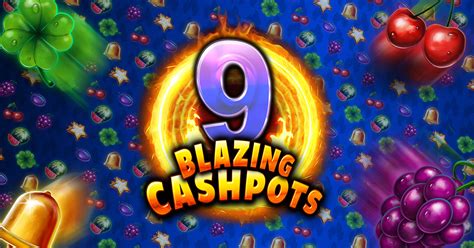 9 Blazing Cashpots Bet365
