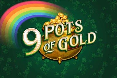 9 Pots Of Gold Blaze