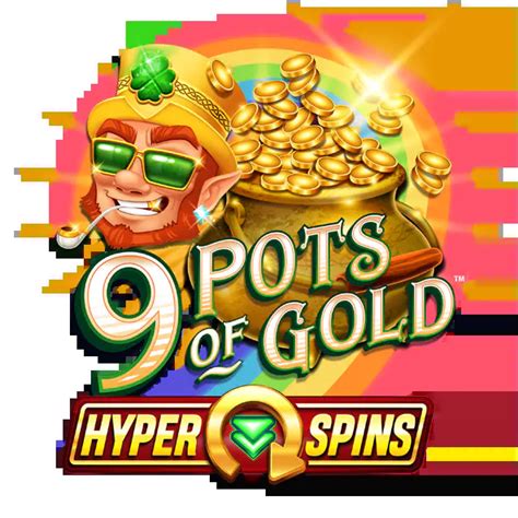 9 Pots Of Gold Hyper Spins Novibet