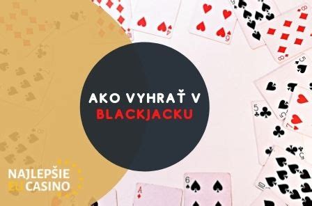 Ako Vyhrat V Blackjacku