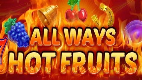 All Ways Hot Fruits Slot Gratis