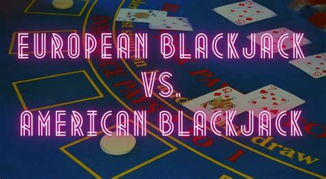 Americana Blackjack Vs European Blackjack