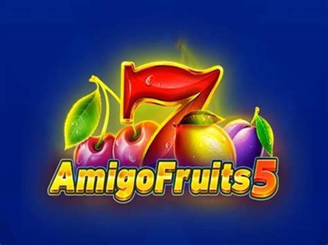 Amigo Fruits 5 Netbet