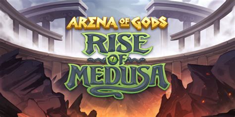 Arena Of Gods Rise Of Medusa Betsul