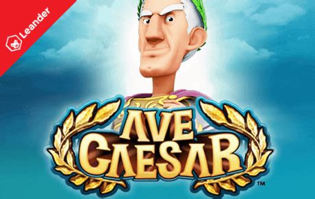 Ave Caesar Leovegas