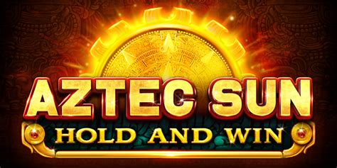Aztec Sun Hold And Win Betsson