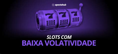 Baixa Volatilidade Slots