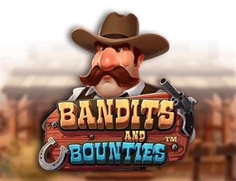 Bandits And Bounties Slot Gratis