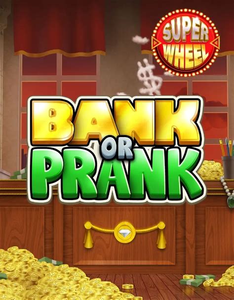 Bank Or Prank 888 Casino