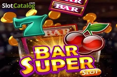 Bar Super Slot - Play Online
