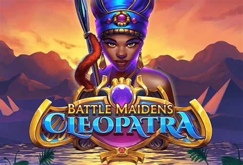 Battle Maidens Cleopatra Betfair