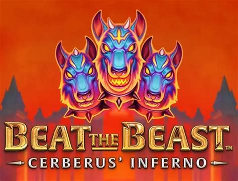 Beat The Beast Cerberus Inferno Netbet