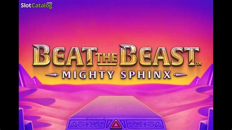 Beat The Beast Mighty Sphinx Review 2024