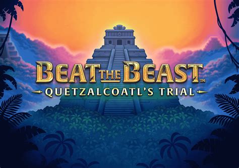 Beat The Beast Quetzalcoatl S Trial Netbet