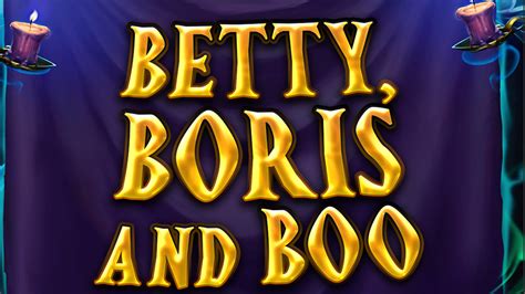 Betty Boris And Boo Betsul