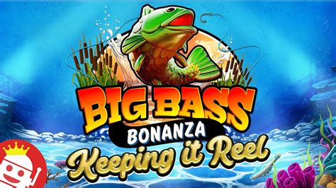 Big Bass Bonanza Keeping It Reel Bwin