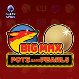 Big Max Pots And Pearls Blaze