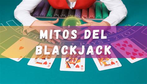 Blackjack Mitos