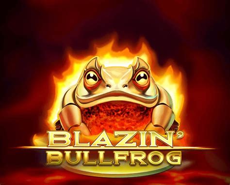 Blazin Bullfrog Brabet