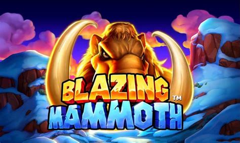 Blazing Mammoth Betsul