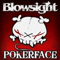 Blowsight Poker Face