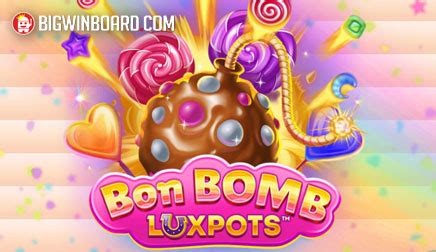 Bon Bomb Luxpots Megaways Betfair