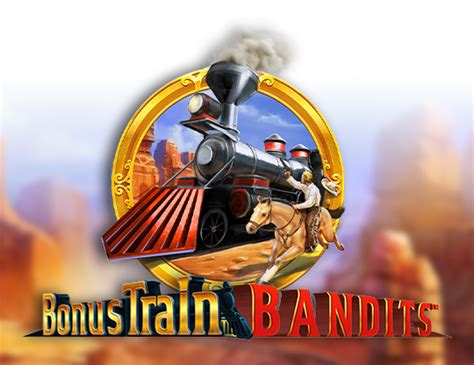 Bonus Train Bandits Bet365