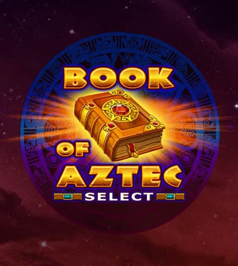 Book Of Aztec Select Betsson