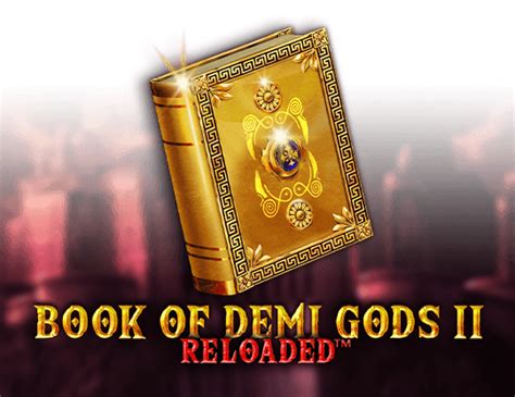 Book Of Demi Gods 2 Reloaded Betsul