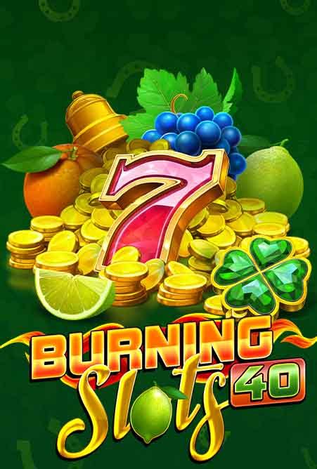 Burning Slots 40 Slot Gratis