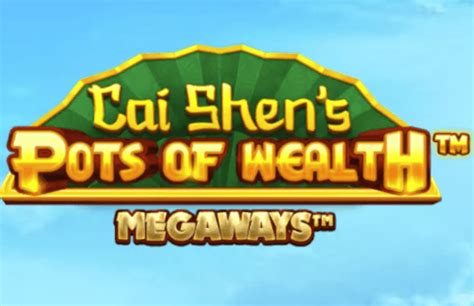 Cai Shen S Pots Of Wealth Megaways Betsson