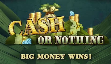 Cash Or Nothing Slot - Play Online