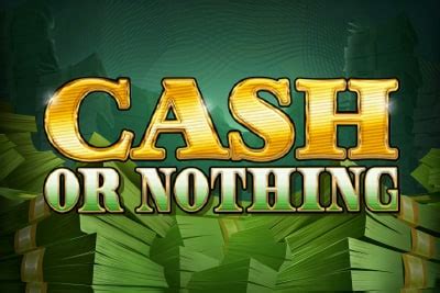 Cash Or Nothing Slot Gratis