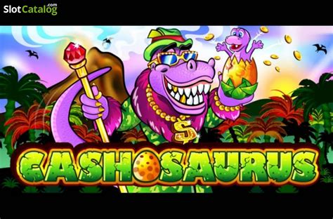 Cashosaurus Slot Gratis