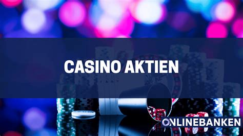 Casino Aktien