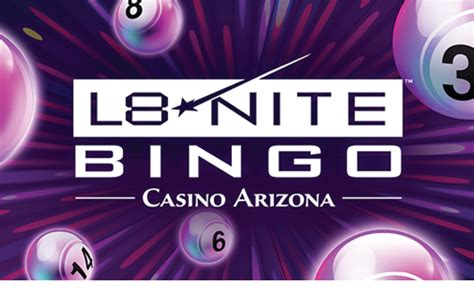 Casino Arizona L8 Nite Bingo