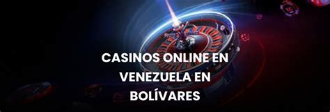 Casino Online Pago En Bolivares