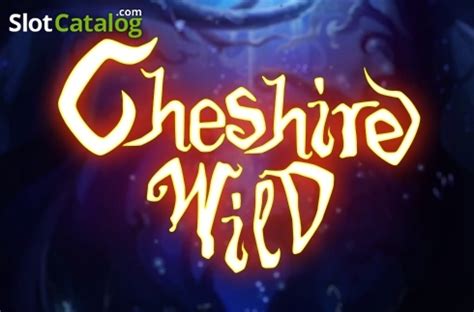 Cheshire Wild Slot - Play Online