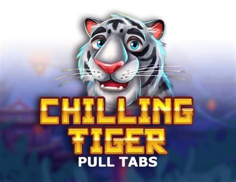 Chilling Tiger Pull Tabs Betano