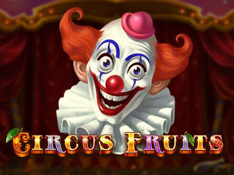 Circus Fruits Slot - Play Online