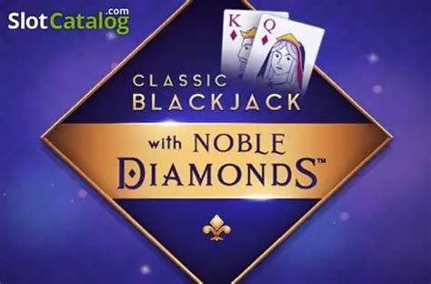 Classic Blackjack With Noble Diamonds Netbet
