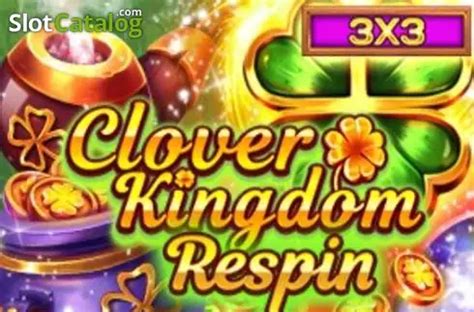 Clover Kingdom Respin 888 Casino