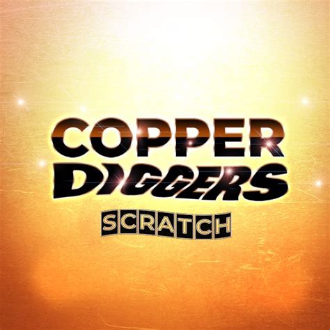 Copper Diggers Scratch Blaze
