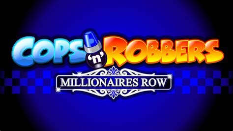 Cops N Robbers Millionaires Row Betsul