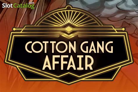 Cotton Gang Affair Betsson
