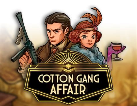 Cotton Gang Affair Parimatch