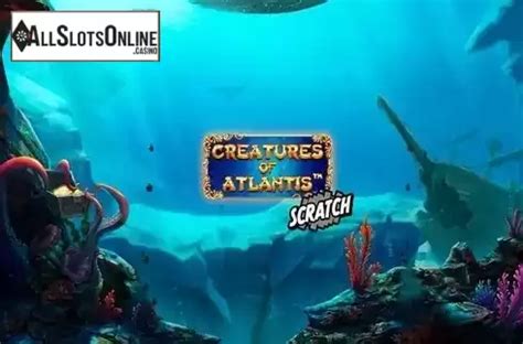 Creatures Of Atlantis Scratch 888 Casino